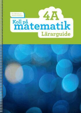 Eva Björklund, Heléne Dalsmyr - Koll på matematik 4A Lärarguide, Häftad