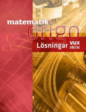 Javier Esparza, Anders Larson - Matematik Origo 2b/2c vux Lösningshäfte, Häftad