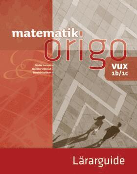 Niclas Larson, Gunilla Viklund, Daniel Dufåker - Matematik Origo 1b/1c vux Lärarguide, Häftad