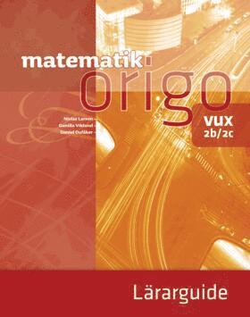 Niclas Larson, Gunilla Viklund, Daniel Dufåker - Matematik Origo 2b/2c vux Lärarguide, Häftad