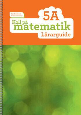 Eva Björklund, Heléne Dalsmyr - Koll på matematik 5A Lärarguide, Häftad