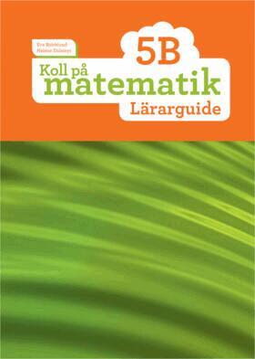 Eva Björklund, Heléne Dalsmyr - Koll på matematik 5B Lärarguide, Häftad