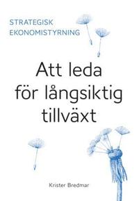 bokomslag Strategisk ekonomistyrning : att leda för långsiktig tillväxt