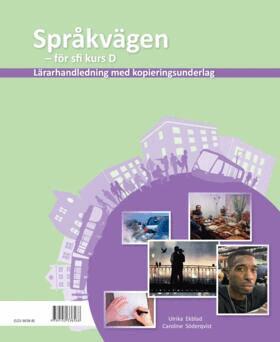Ulrika Ekblad, Caroline Söderqvist - Språkvägen sfi D Lärarhandledning med kopieringsunderlag, Häftad