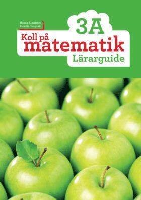 Hanna Almström, Pernilla Tengvall - Koll på matematik 3A Lärarguide, Häftad