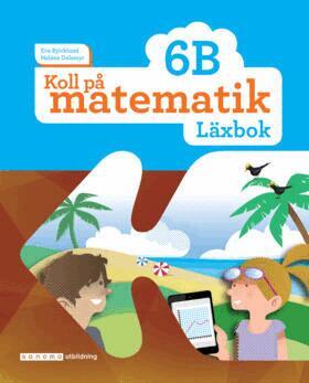 Eva Björklund, Heléne Dalsmyr - Koll på matematik 6B Läxbok, Häftad