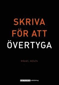 Mikael Rosén - Skriva för att övertyga, Häftad
