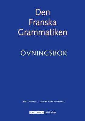 Den Franska Grammatiken Övningsbok 1