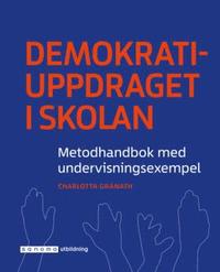 bokomslag Demokratiuppdraget i skolan : metodhandbok med undervisningsexempel