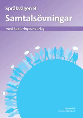Ulrika Ekblad, Caroline Söderqvist, Camilla Nilsson - Språkvägen sfi B Samtalsövningar, Häftad