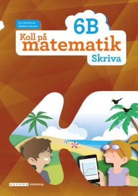 Eva Björklund, Heléne Dalsmyr - Koll på matematik 6B Skriva, Häftad