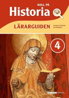 Jonathan Lindström, Elisabeth Wahlbom - Koll på Historia 4 Lärarguide, Häftad