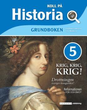 Jonathan Lindström, Elisabeth Wahlbom - Koll på Historia 5 Grundbok, upplaga 2, Häftad