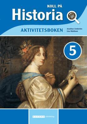 Jonathan Lindström, Elisabeth Wahlbom - Koll på Historia 5 Aktivitetsbok, upplaga 2, Häftad