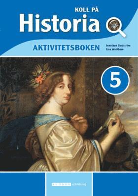 bokomslag Koll på Historia 5 Aktivitetsbok, upplaga 2