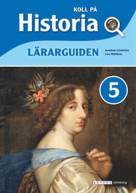 Jonathan Lindström, Elisabeth Wahlbom - Koll på Historia 5 Lärarguide, Häftad