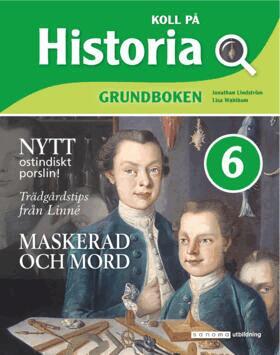 Jonathan Lindström, Elisabeth Wahlbom - Koll på Historia 6 Grundbok, upplaga 2, Häftad
