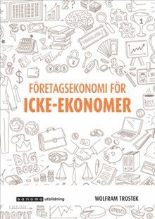 Företagsekonomi för icke-ekonomer upplaga 3