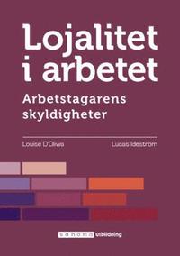 bokomslag Lojalitet i arbetet. Arbetstagarens skyldigheter