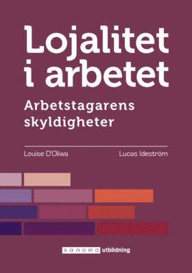 Louise Ideström D'Oliwa, Lucas Ideström - Lojalitet i arbetet. Arbetstagarens skyldigheter, Häftad