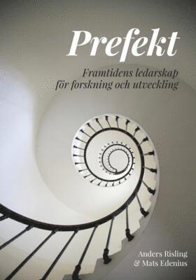 Prefekt : framtidens ledarskap för forskning och utveckling