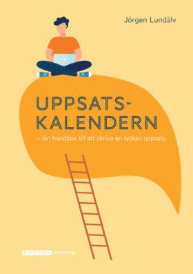 Jörgen Lundälv - Uppsatskalendern - din handbok till att skriva en ...., Häftad