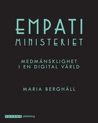 bokomslag Empatiministeriet. Medmänsklighet i en digital värld
