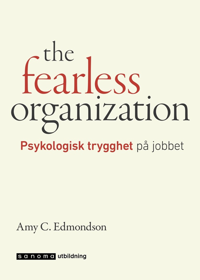 The fearless organization. Psykologisk trygghet på jobbet 1