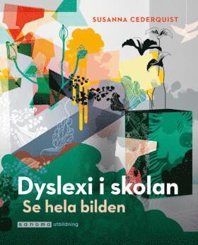 bokomslag Dyslexi i skolan. Se hela bilden