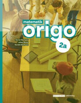 Verner Gerholm, Johan Skarp, Kerstin Olofsson - Matematik Origo 2a, upplaga 2, Häftad