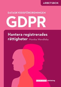 bokomslag GDPR - hantera registrerades rättigheter - Arbetsbok