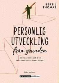 bokomslag Personlig utveckling från grunden : inre ledarskap och professionell utveckling