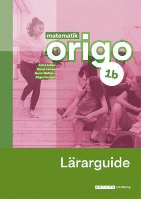 Attila Szabo, Niclas Larson, Daniel Dufåker, Roger Fermsjö - Matematik Origo 1b Lärarguide, upplaga 3, Häftad