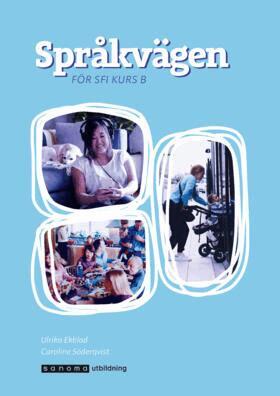 Ulrika Ekblad, Caroline Söderqvist - Språkvägen sfi B, upplaga 3, Häftad