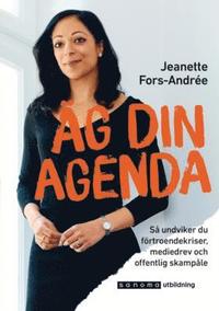 bokomslag Äg din agenda - Så undviker du förtroendekriser, mediedrev