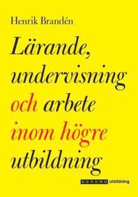 bokomslag Lärande, undervisning och arbete inom högre utbildning