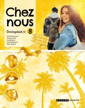 Christina Hirsch, Daniel Hermansson, Gunilla Norén, Lena Wilhelmsson, Matts Winblad - Chez nous 8 Övningsbok, upplaga 2, Häftad