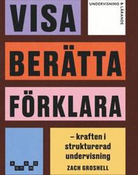 bokomslag Visa, berätta, förklara : kraften i strukturerad undervisning