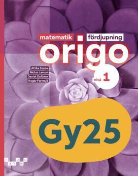 Attila Szabo, Niclas Larson, Daniel Dufåker, Roger Fermsjö - Matematik Origo fördjupning nivå 1, Häftad