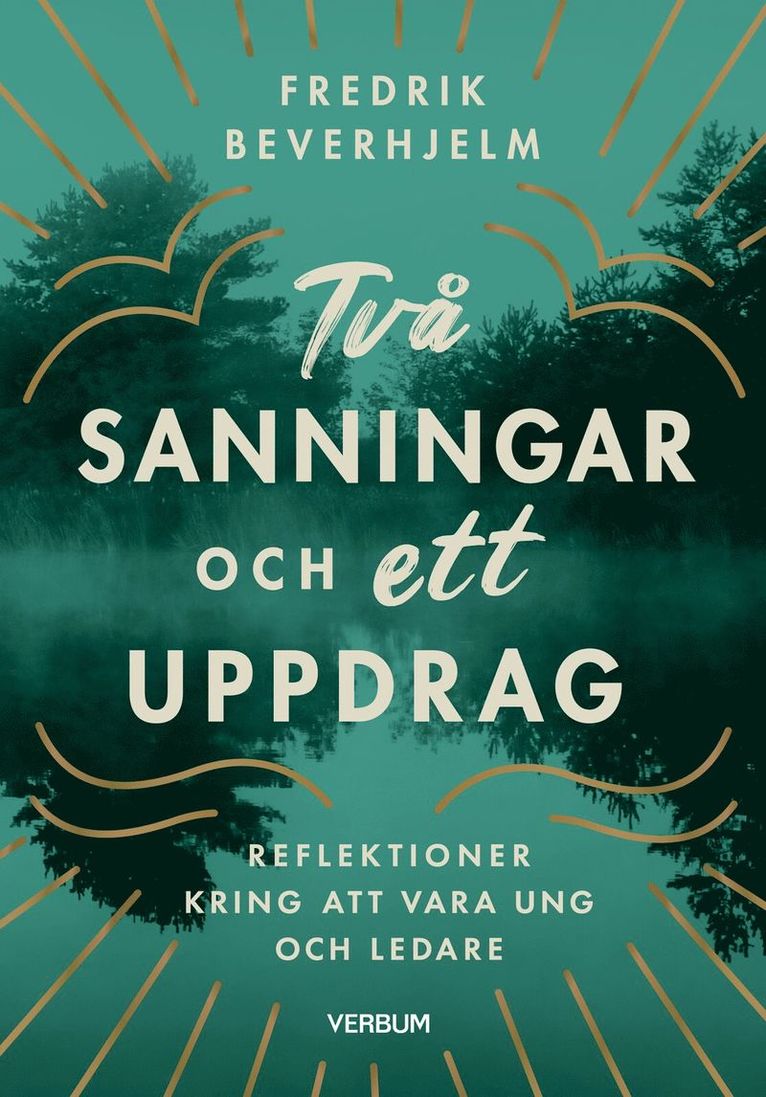Två sanningar och ett uppdrag : reflektioner kring av vara ung och ledare 1