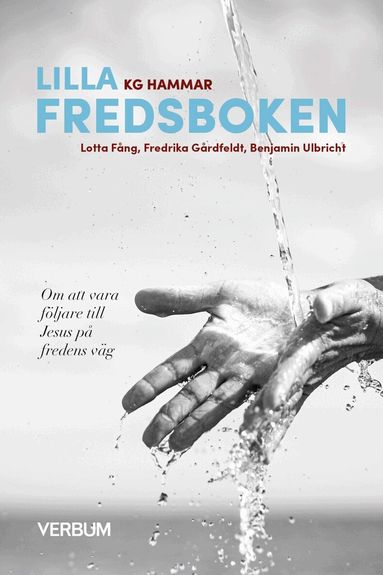 KG Hammar, Lotta Fång, Fredrika Gårdfeldt, Benjamin Ulbricht - Lilla fredsboken : om att vara följare till Jesus på fredens väg, Häftad