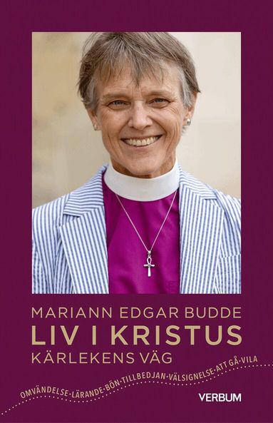 Mariann Edgar Budde - Liv i Kristus : kärlekens väg, Häftad