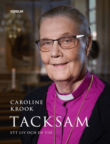 Caroline Krook - Tacksam : ett liv och en tid, Inbunden
