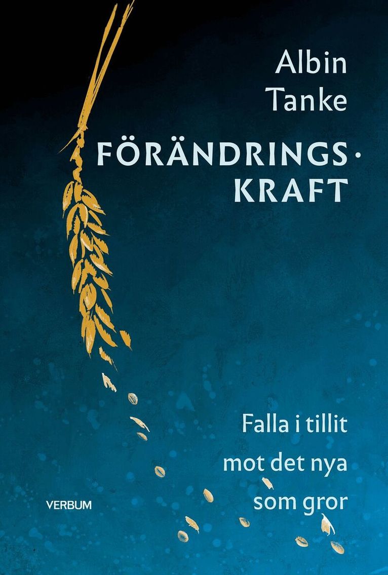 Albin Tanke - Förändringskraft : falla i tillit mot det nya som gror, Kartonnage