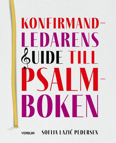 Sofija Lazic Pedersen - Konfirmandledarens guide till psalmboken, Häftad