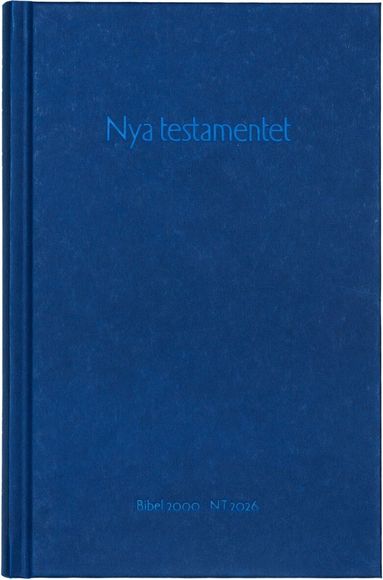 Nya testamentet : ur Bibel 2000 och NT 2026, Inbunden