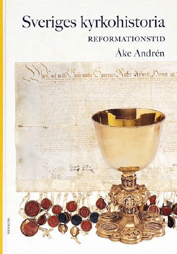 Åke Andrén - Sveriges kyrkohistoria. 3, Reformationstid, Inbunden