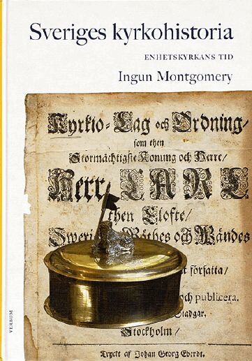 Ingun Montgomery - Sveriges kyrkohistoria. 4, Enhetskyrkans tid, Inbunden