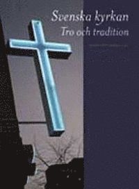 Christina Berglund - Svenska kyrkan Tro och tradition : tro och tradition, Häftad