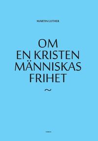 bokomslag Om en kristen människas frihet